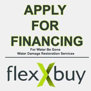Apply For Financing For Water Be Gone Water Damage Services