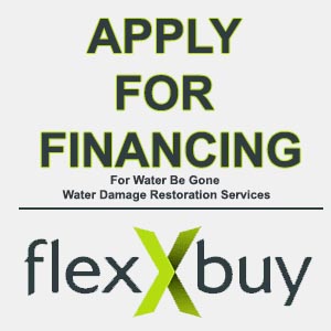 Apply For Financing For Water Be Gone Water Damage Services