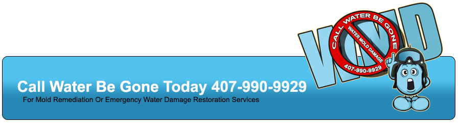 For water damage mitigation or mold remediation in Orlando Florida and throughout Central Florida call Water Be Gone at 407-990-9929